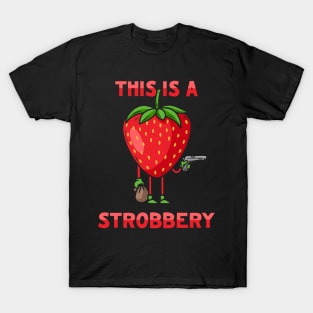 This Is a Strobbery T-Shirt